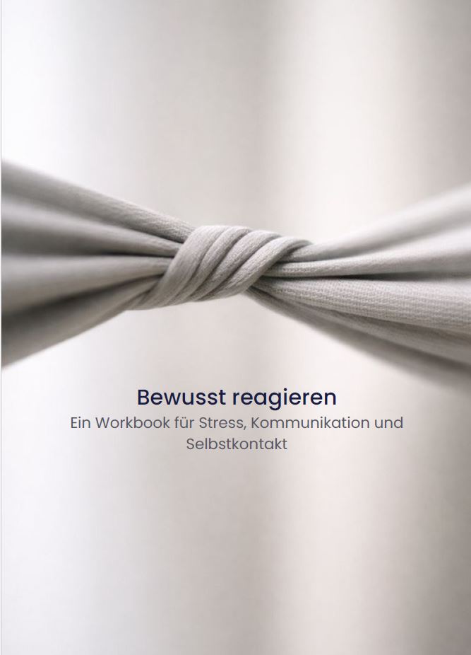 Workbook „Bewusst reagieren“ zum Umgang mit Stress und persönlichen Reaktionsmustern